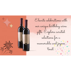 A Toast to You: Unique Birthday Wine Gifts!